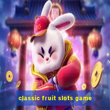 classic fruit slots game